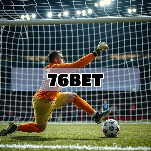 76bet.com: As Melhores Promoções para Apostas Que Você Não Pode Perder